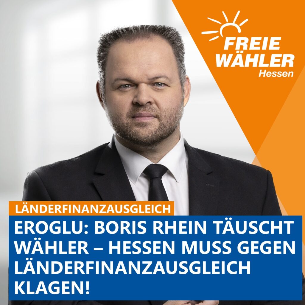 Eroglu: Boris Rhein täuscht Wähler – Hessen muss gegen Finanzausgleich klagen!